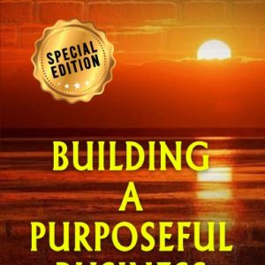 Building a Purposeful Business (Paperback)